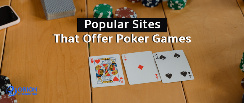 Popular Sites That Offer Poker Games